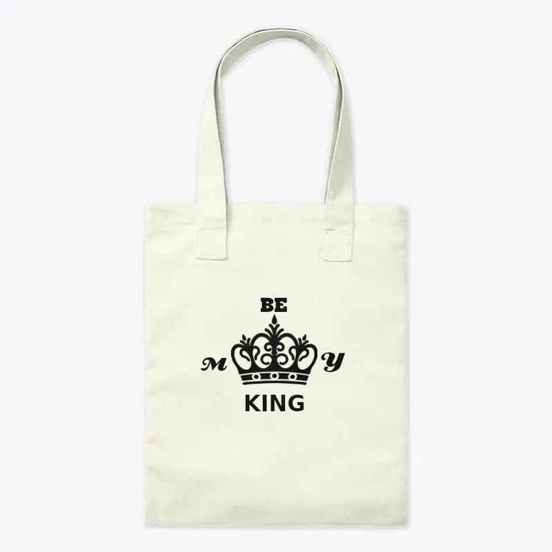 be my king